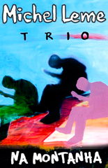 Michel Leme Trio – Na Montanha