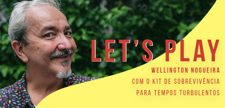 Let’s Play – Kit de Sobrevivência para Tempos Turbulentos